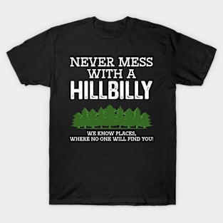 Never Mess with a Hillbilly T-Shirt